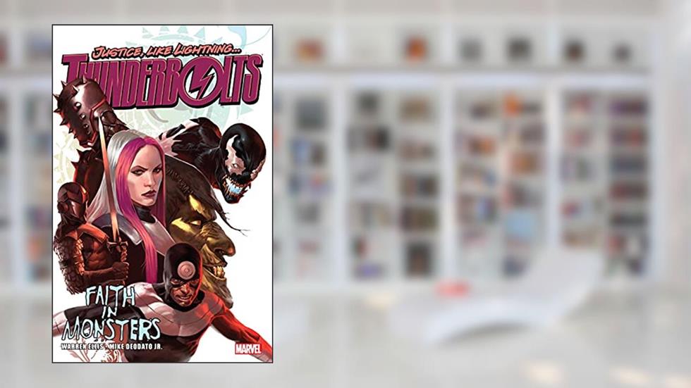 Thunderbolts by Warren Ellis Vol. 1: Faith in Monsters (Thunderbolts (2006-2012)), written by Warren Ellis; Paul Jenkins; Marc Guggenheim