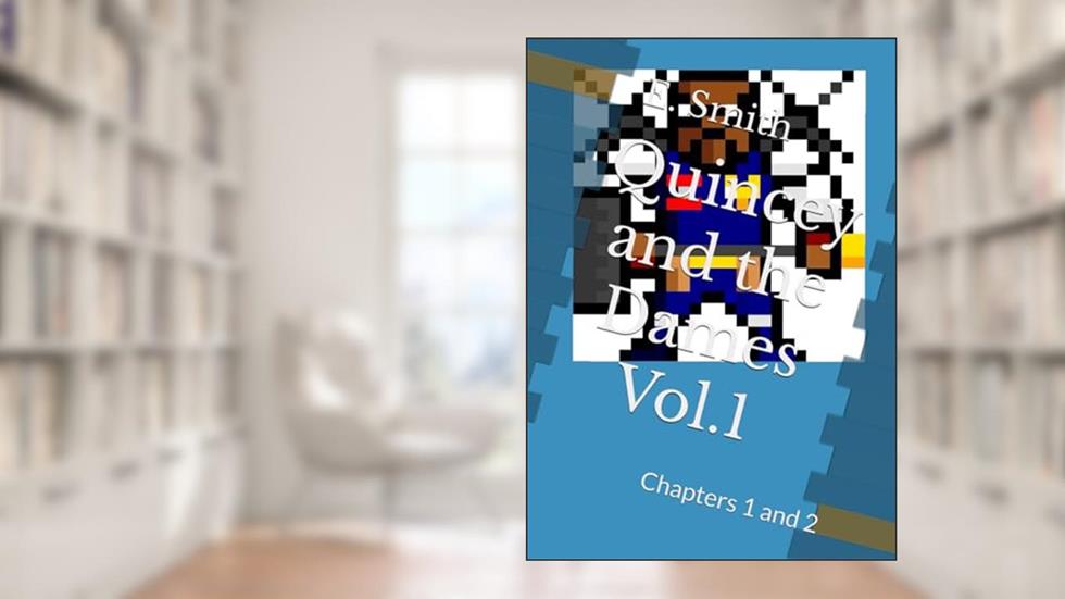 Quincey and the Dames Vol.1: Chapters 1 and 2, written by E. Smith