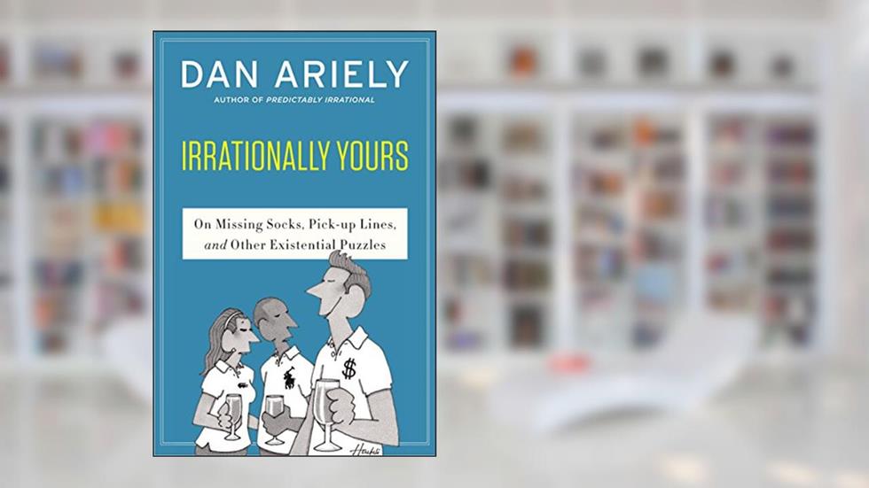 IRRATIONALLY YRS, written by Dan Ariely