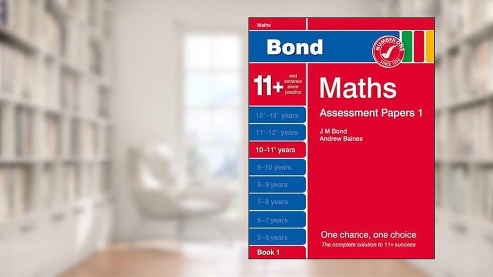 Bond Assessment Papers Maths 10-11+ yrs Book 1, written by Andrew Baines