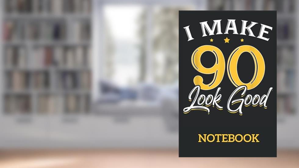 I Make 90 Look Good 90th Yrs Old Birthday: Ruled Notebook/Journal - Lined Journal 6 x 9 in. Personal Journal for Daily Thoughts, Goals, and Affirmations, written by YM prod