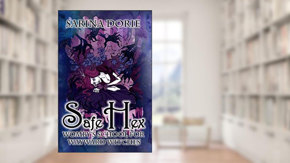 Safe Hex: A Hexy Witch Mystery (Womby's School for Wayward Witches Book 16), written by Sarina Dorie