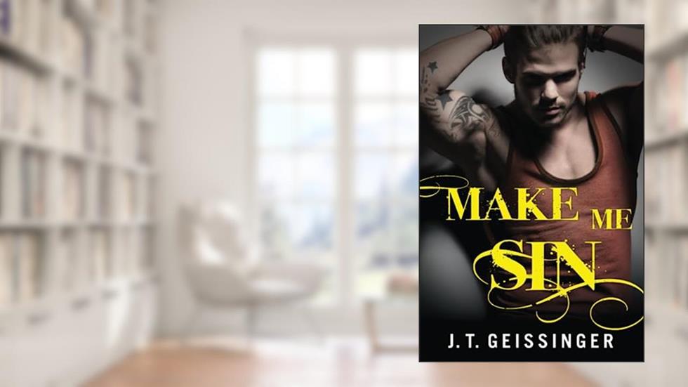 Make Me Sin (Bad Habit), written by J.T. Geissinger