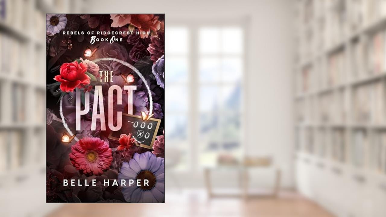 The Pact: Rebels of Ridgecrest High, written by Belle Harper