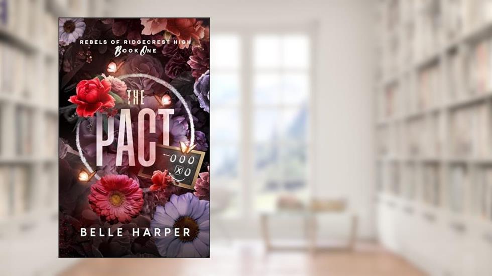 The Pact: Rebels of Ridgecrest High, written by Belle Harper