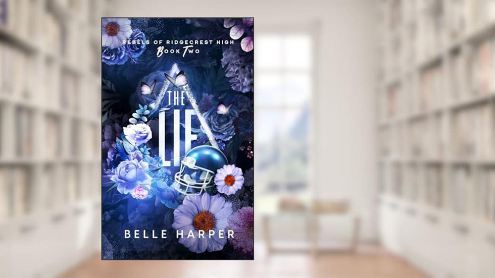 The Lie: Rebels of Ridgecrest High (Book 2), written by Belle Harper