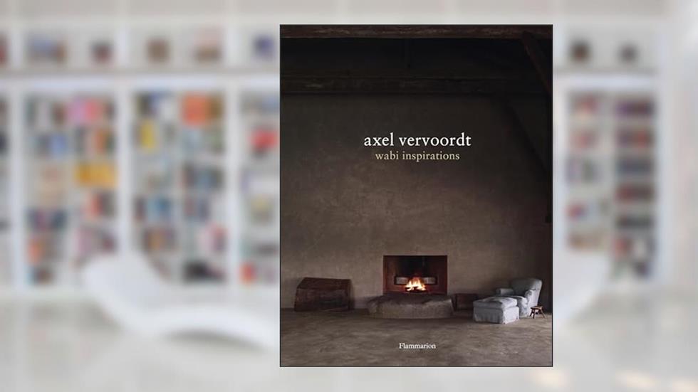Axel Vervoordt: Wabi Inspirations, written by Axel Vervoordt; Tatsuro Miki; Michael Paul