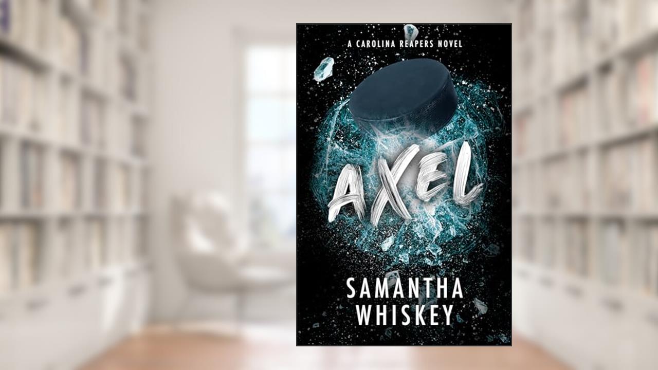 Axel (Carolina Reapers Book 1), written by Samantha Whiskey
