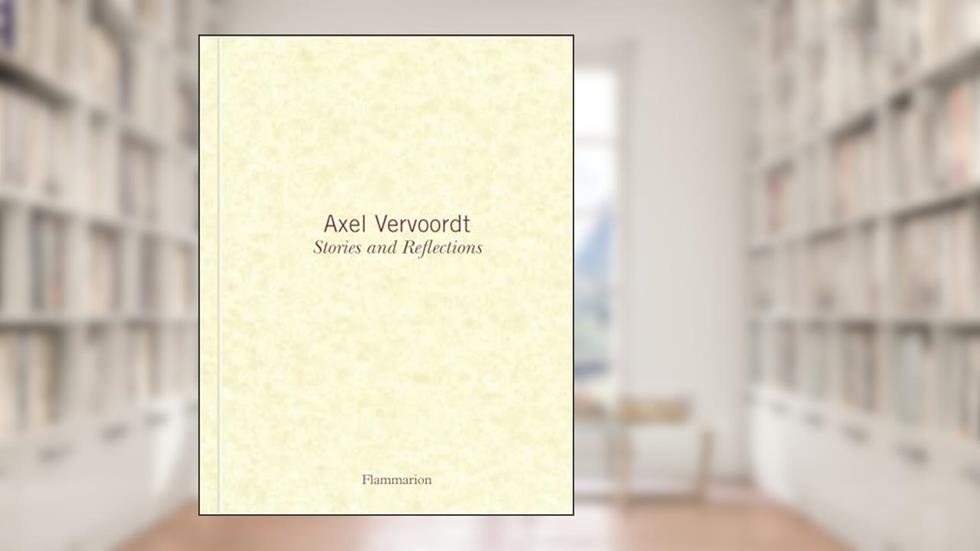 Axel Vervoordt: Stories and Reflections, written by Axel Vervoordt; Michael James Gardner