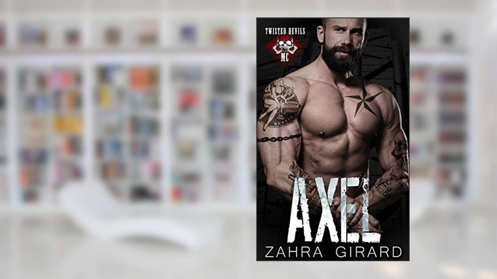 Axel (Twisted Devils MC Book 7), written by Zahra Girard
