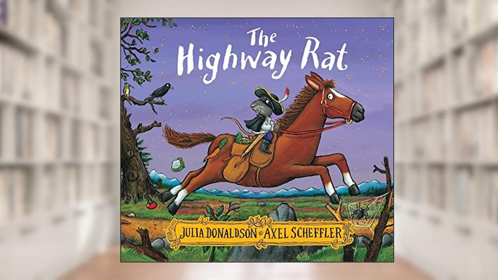 The Highway Rat [Paperback] [Jul 07, 2016] Julia Donaldson (author), Axel Scheffler (illustrator), written by Julia Donaldson