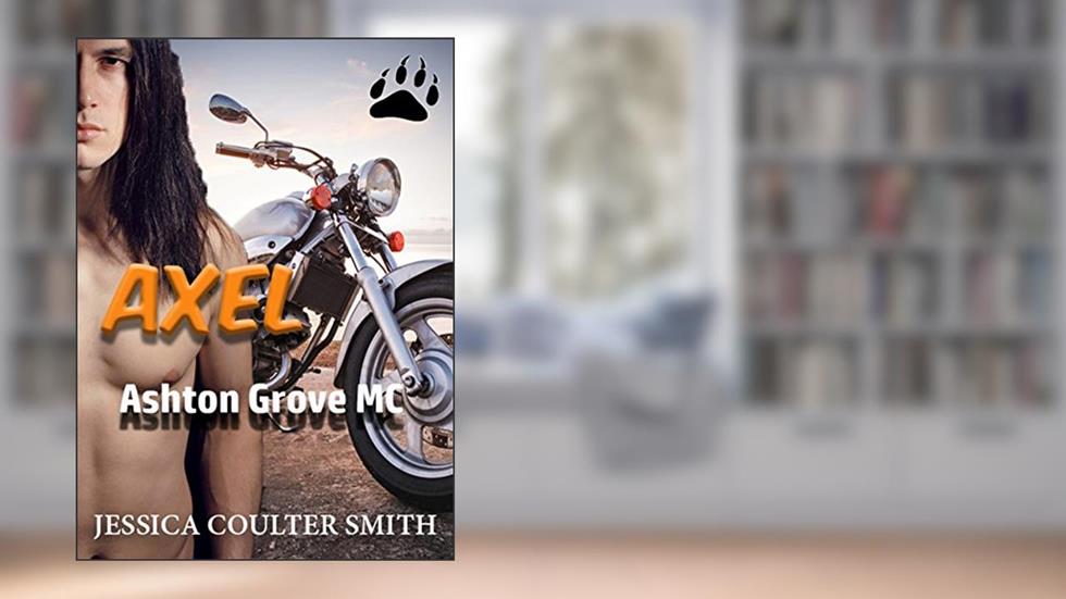 Axel (Ashton Grove M.C. Book 2), written by Jessica Coulter Smith