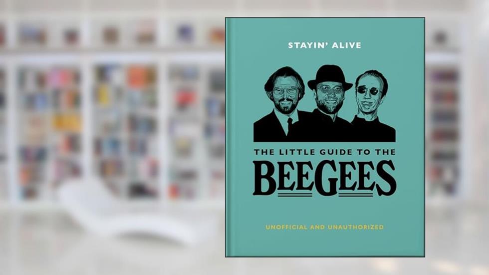 Stayin' Alive: The Little Guide to The Bee Gees (Little Books of Music), written by OH