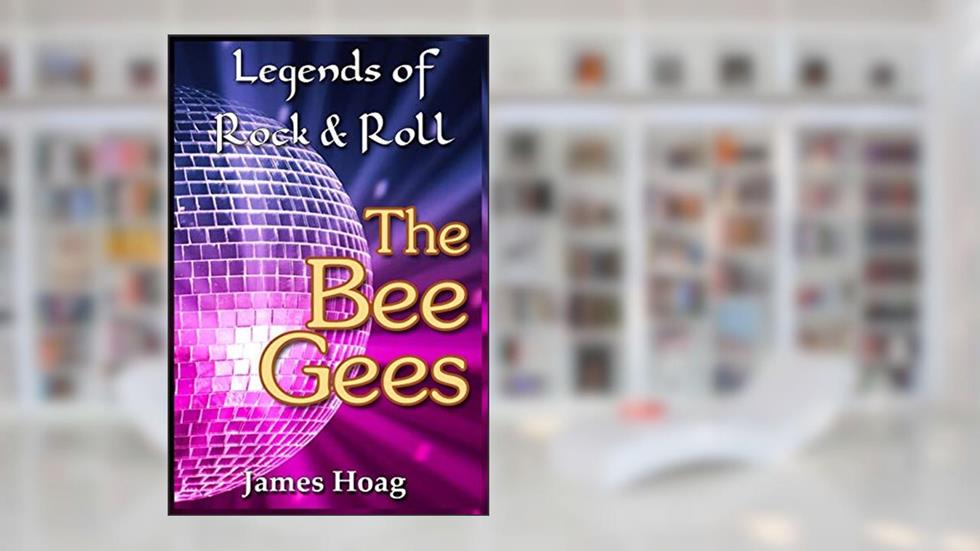 Legends of Rock & Roll - The Bee Gees, written by James Hoag