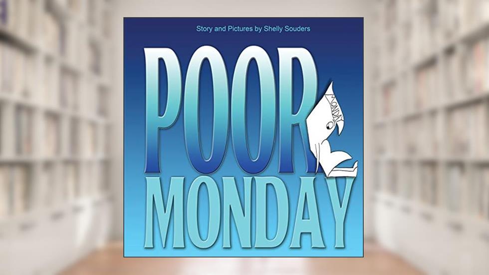Poor Monday, written by Shelly Souders