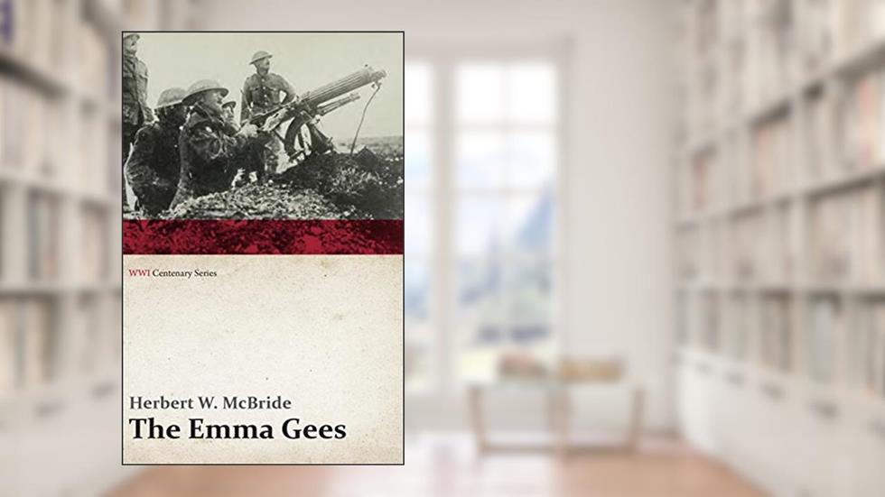The Emma Gees, written by Herbert Wes McBride