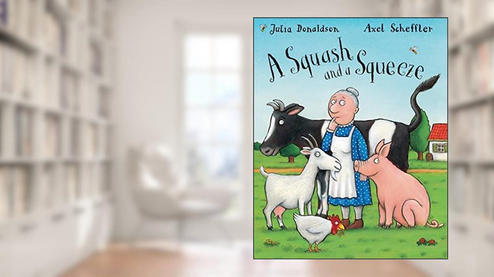A Squash and a Squeeze, written by Julia Donaldson
