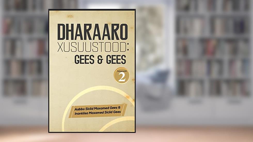 DHARAARO XUSUUSTOOD, written by Mohamed saeed Gees; Saeed mohamed Gees