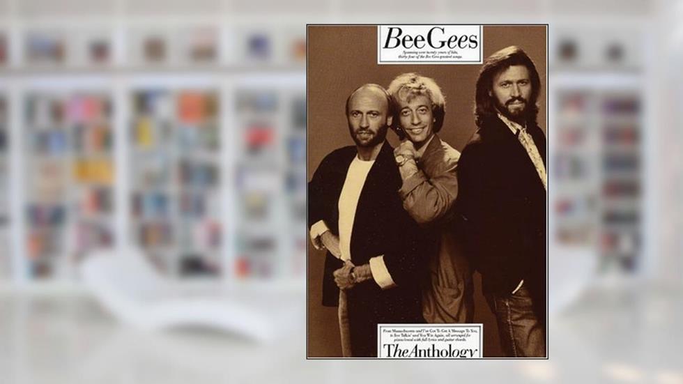 The Bee Gees Anthology, written by Bee Gees (Group)