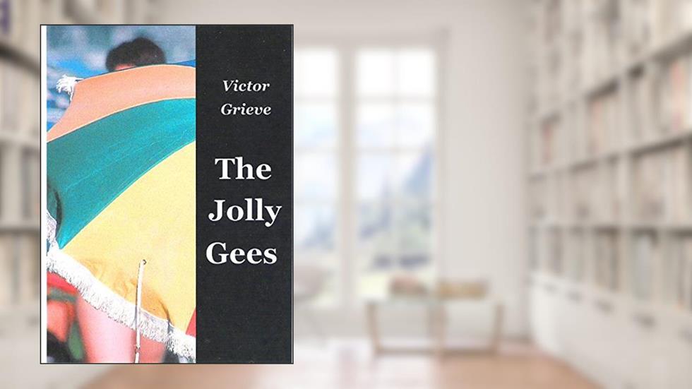 THE JOLLY GEES, written by Victor Grieve