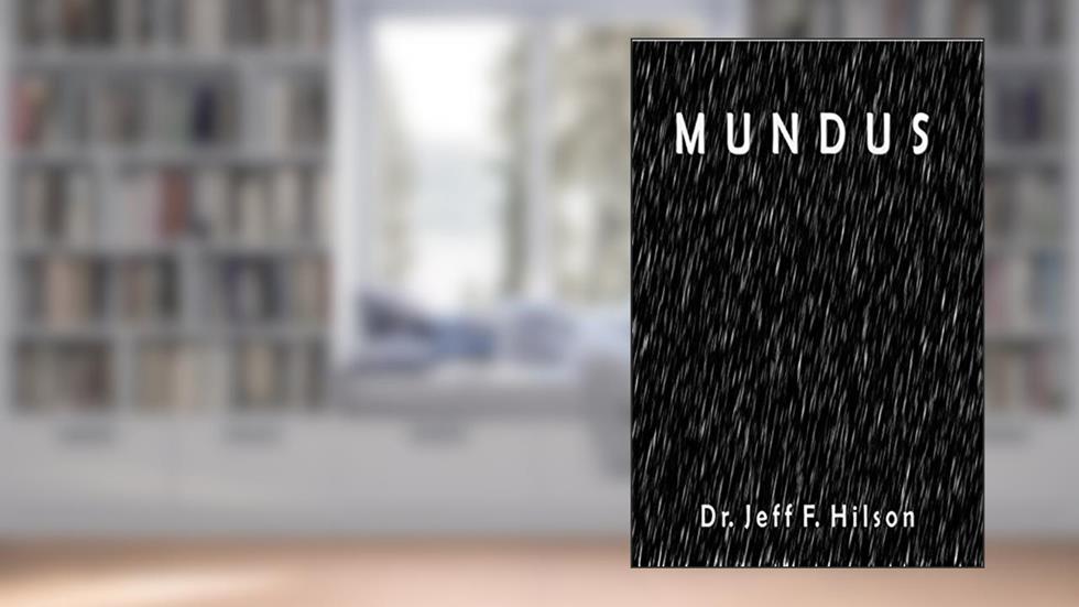 Mundus, written by Dr. Jeff Faulkner Hilson