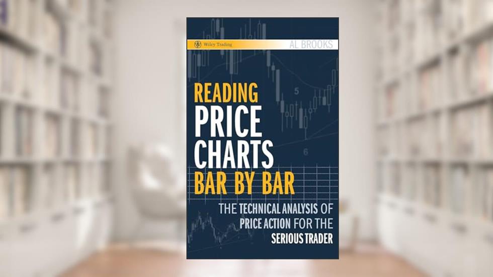 Reading Price Charts Bar by Bar: The Technical Analysis of Price Action for the Serious Trader, written by Al Brooks