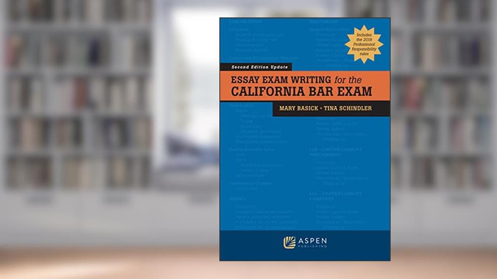 Essay Exam Writing for the California Bar Exam (Bar Review), written by Mary Basick; Tina Schindler