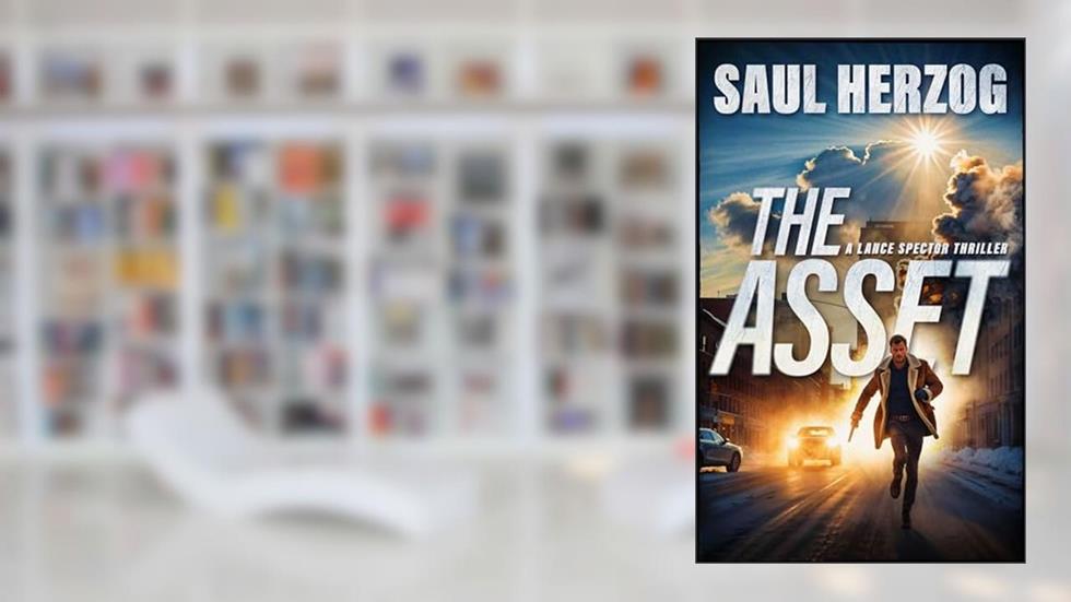 The Asset (Lance Spector Thrillers Book 1), written by Saul Herzog