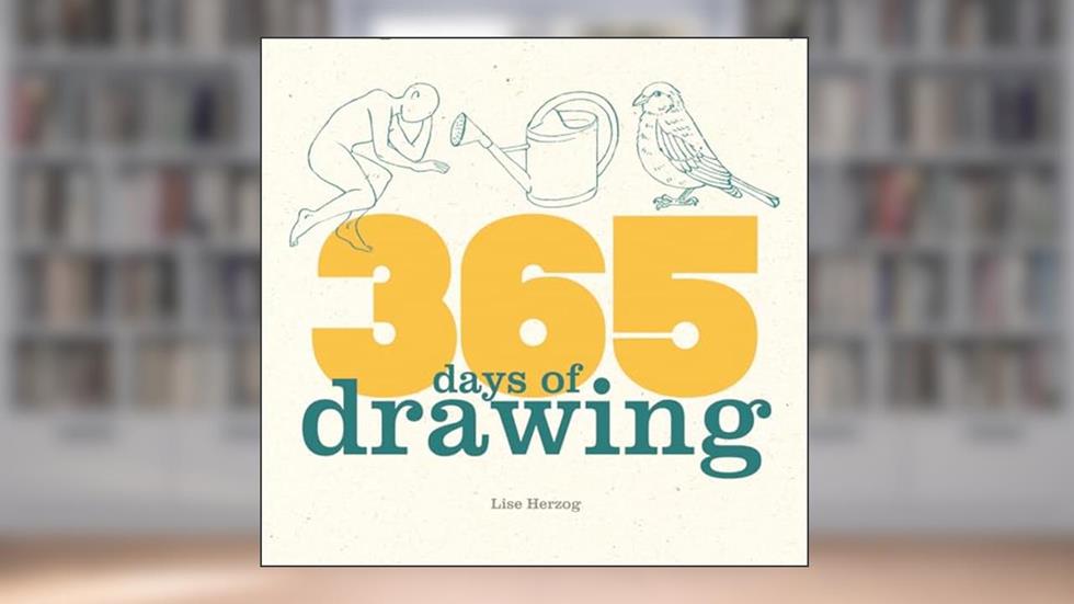 365 Days of Drawing, written by Lise Herzog