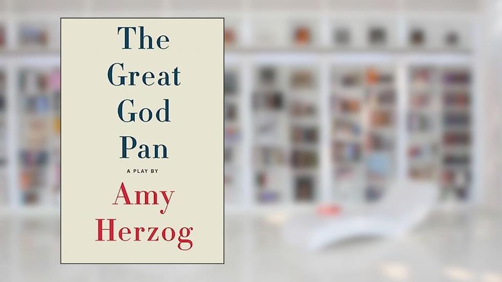 The Great God Pan, written by Amy Herzog