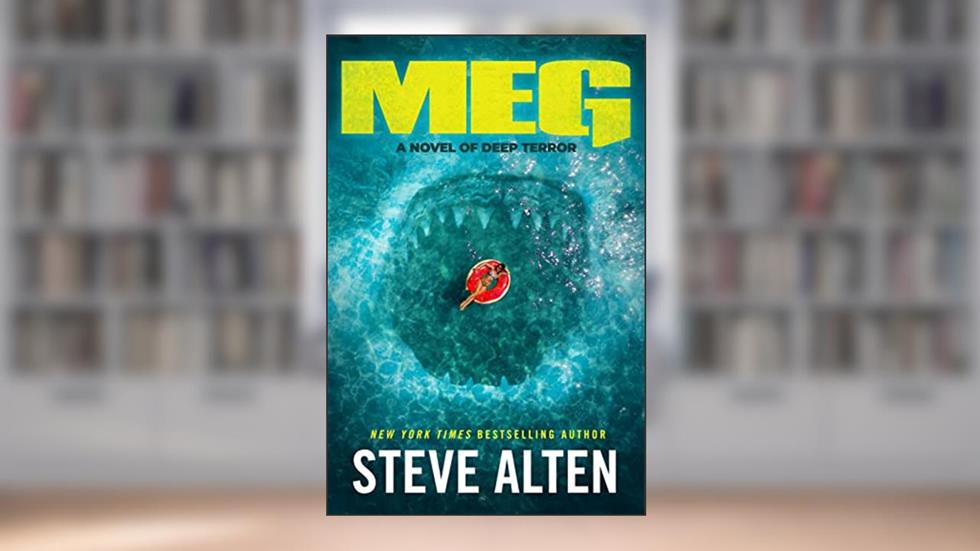 MEG: A Novel of Deep Terror (MEG, 1), written by Steve Alten
