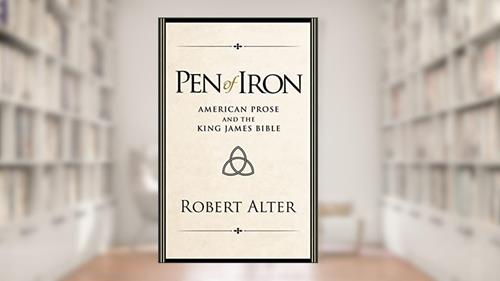 Cover from Pen of Iron: American Prose and the King James Bible, written by Robert Alter