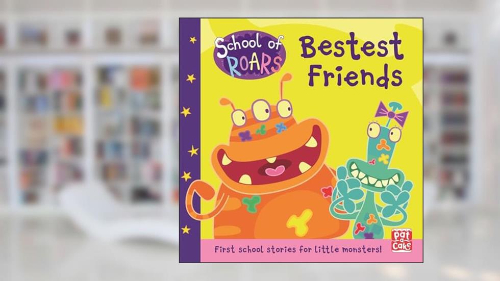 School of Roars: Bestest Friends, written by Pat-a-Cake, ,School of Roars