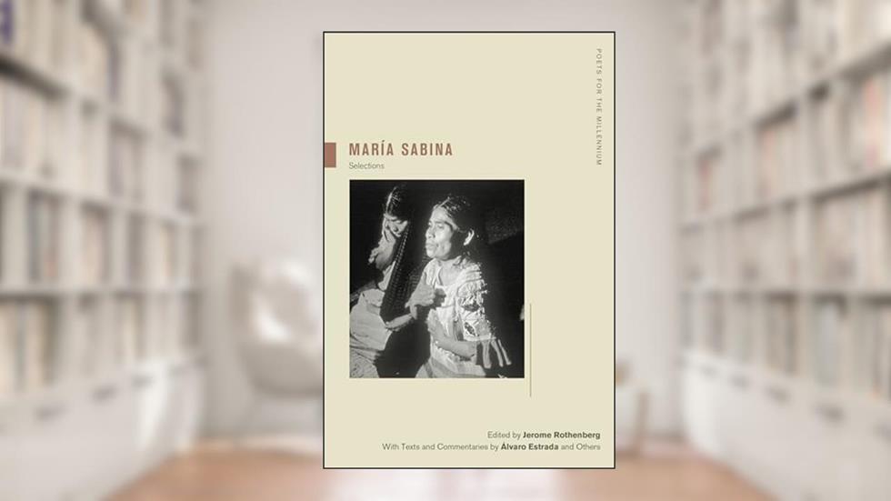 Maria Sabina: Selections (Poets for the Millennium) (Volume 2), written by Maria Sabina