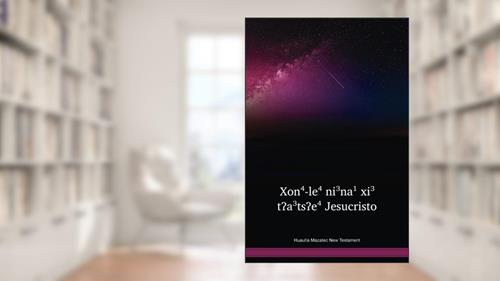 Cover from Huautla Mazatec New Testament, written by Inc. Wycliffe Bible Translators