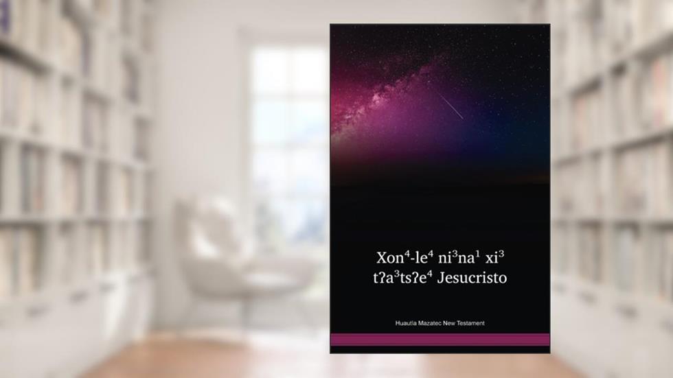 Huautla Mazatec New Testament, written by Inc. Wycliffe Bible Translators