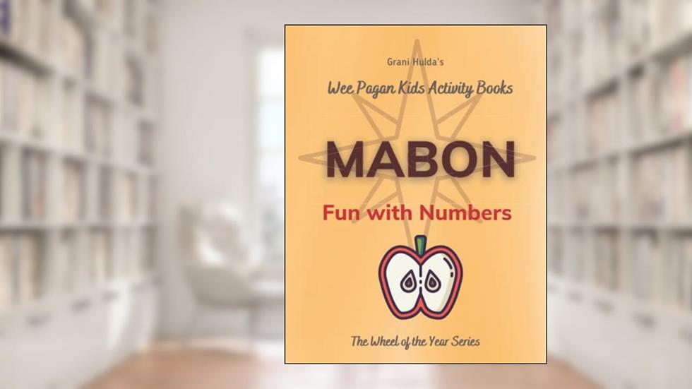 Mabon Fun with Numbers: Grani Hulda's Wheel of the Year Series Wee Pagan Kids Activity Books, written by Grani Hulda