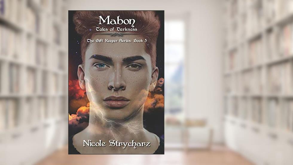 Mabon Tales of Darkness (The Gift Keeper Series), written by Nicole Strycharz