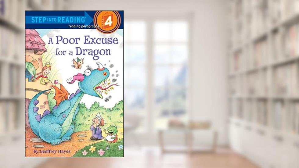 A Poor Excuse for a Dragon (Step into Reading), written by Geoffrey Hayes