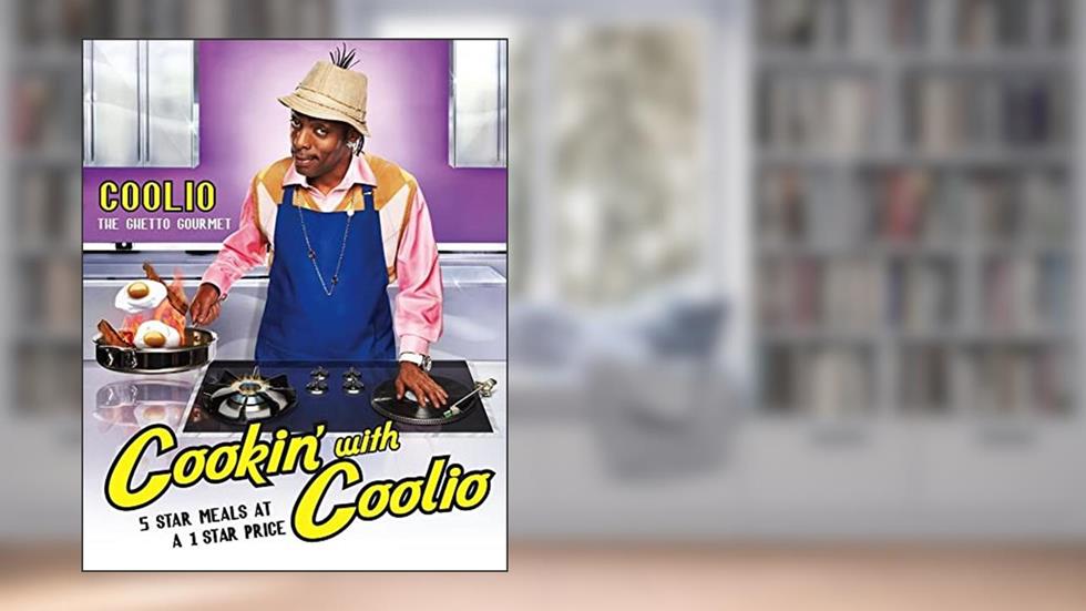 Cookin' with Coolio: 5 Star Meals at a 1 Star Price, written by Coolio