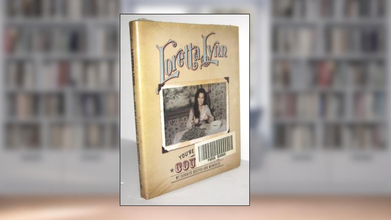 You're Cookin' It Country: My Favorite Recipes and Memories, written by Loretta Lynn; Thomas Nelson Publishers