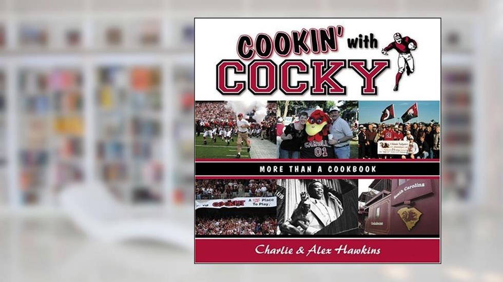 Cookin' with Cocky: More than a Cookbook, written by Alex Hawkins