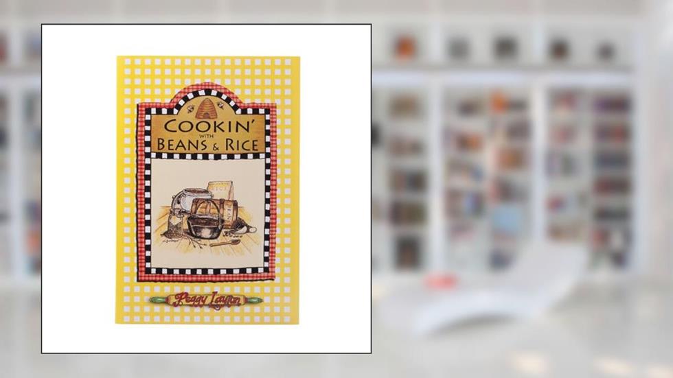 Cookin' With Beans and Rice, written by Peggy Layton