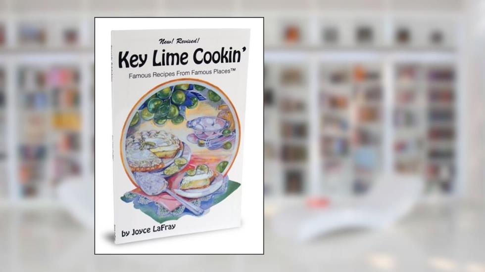 Key Lime Cookin' : Famous Recipes From Famous Places (Famous Florida), written by Joyce LaFray