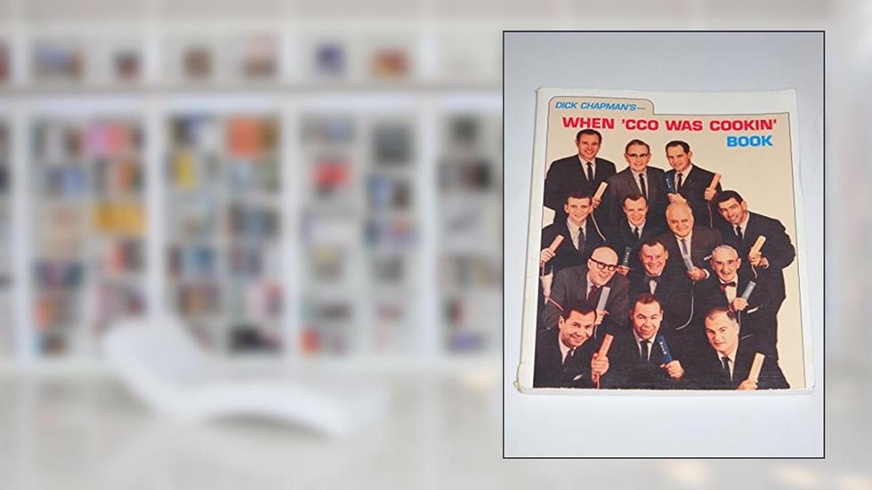 When 'CCO was Cookin' Book, written by Dick Chapman