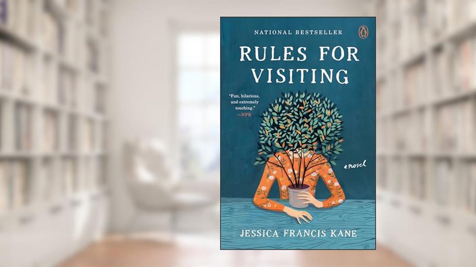 Rules for Visiting: A Novel, written by Jessica Francis Kane