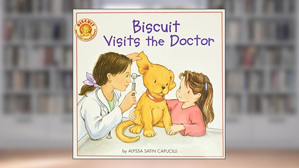Biscuit Visits the Doctor, written by Alyssa Satin Capucilli