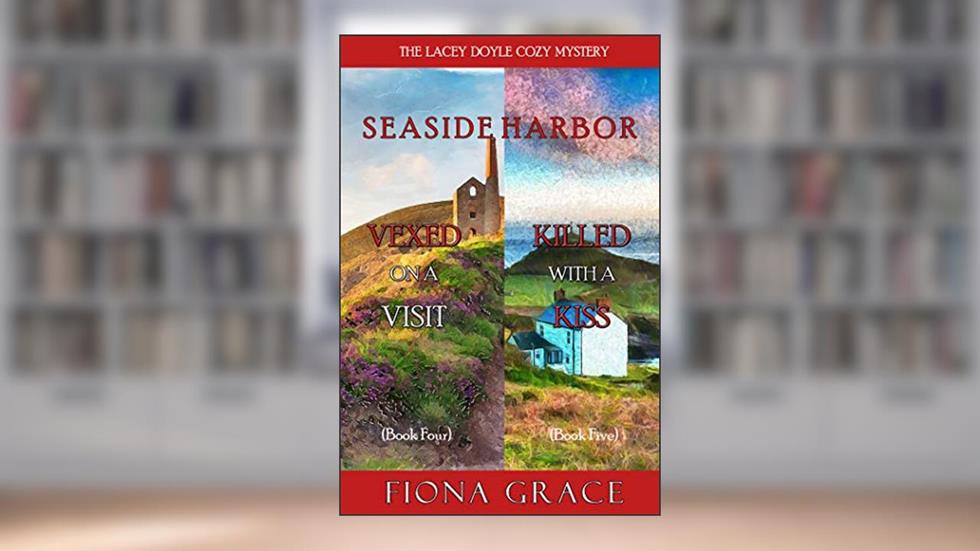 A Lacey Doyle Cozy Mystery Bundle: Vexed on a Visit (#4) and Killed with a Kiss (#5), written by Fiona Grace