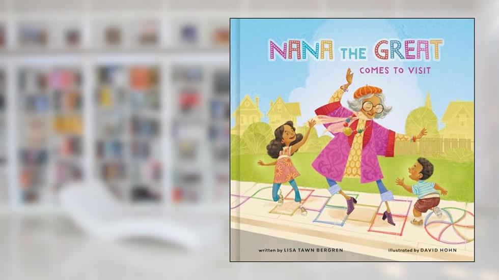 Nana the Great Comes to Visit, written by Lisa Tawn Bergren