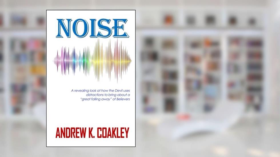 Noise: A revealing look at how the devil uses distractions to bring about "a great falling away" of Believers, written by Andrew Kevin Coakley